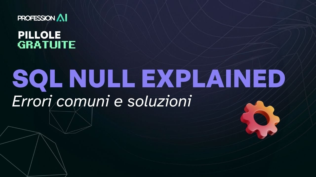 SQL Null Explained Errori comuni e soluzioni - YouTube