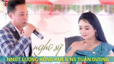 Giọng Ca Triệu Người Mê NS Lương Hồng Huệ & NS Tuấn Dương