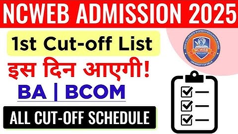 Ncweb UG Admission Cut-off Schedule Release 2025: BA BCOM| Ncweb Admission 1st Cutoff List Date 2025