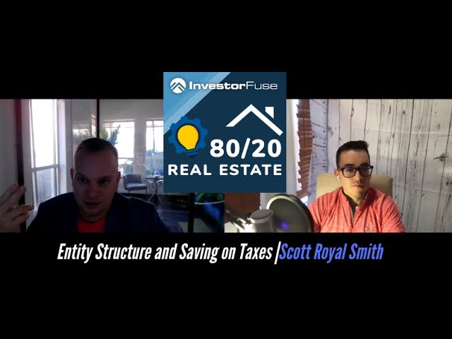 Ep 54: Entity Structure and Saving on Taxes | Scott Royal Smith