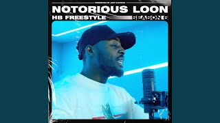 Notorious Loon - HB Freestyle (Season 6) , Pt. 2
