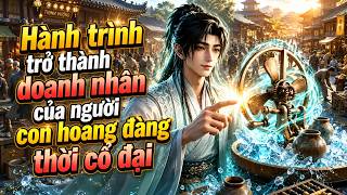 BOONG SUB 134.5 | Hành trình trở thành doanh nhân của người con hoang đàng thời cổ đại
