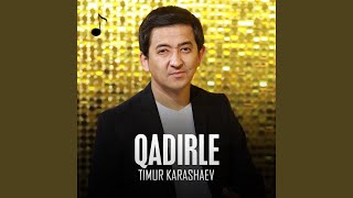 Qadirle - Timur Karashaev