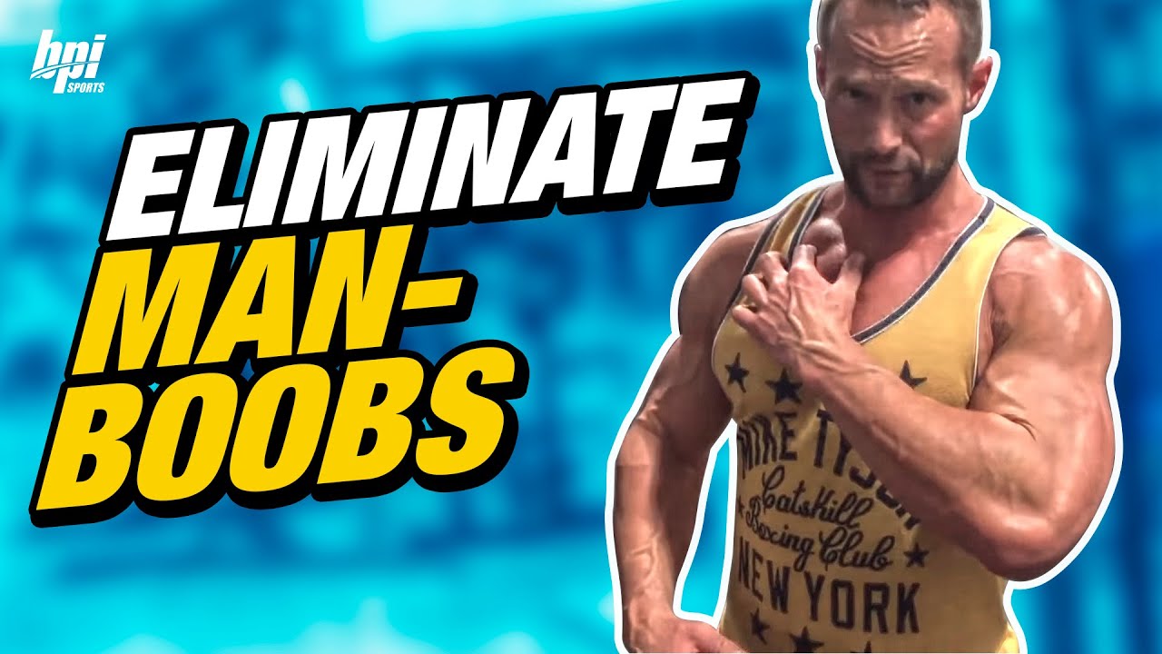 3 Exercises to Eliminate Man-Boobs - Best Training Tips - BPI Sports -  YouTube