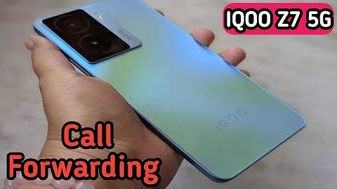 Call Forward In Iqoo Z7 5g, How To Call Forward In Iqoo Z7 5g,Iqoo Z7 5g, Mein Call Forward