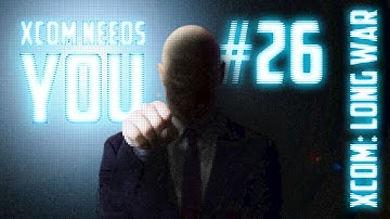 XCOM Needs You #26 - XCOM Long War