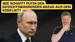 Wie Schafft Putin Den Gesichtswahrenden Abzug Aus Dem Konflikt?