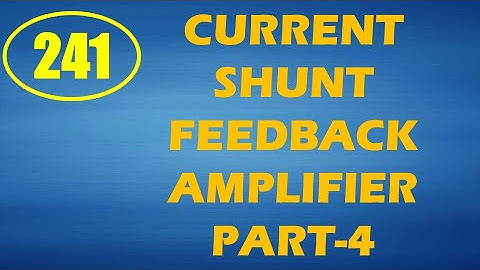 ElexCkts | Lecture-241 | Current Shunt Feedback Amplifier Part-4