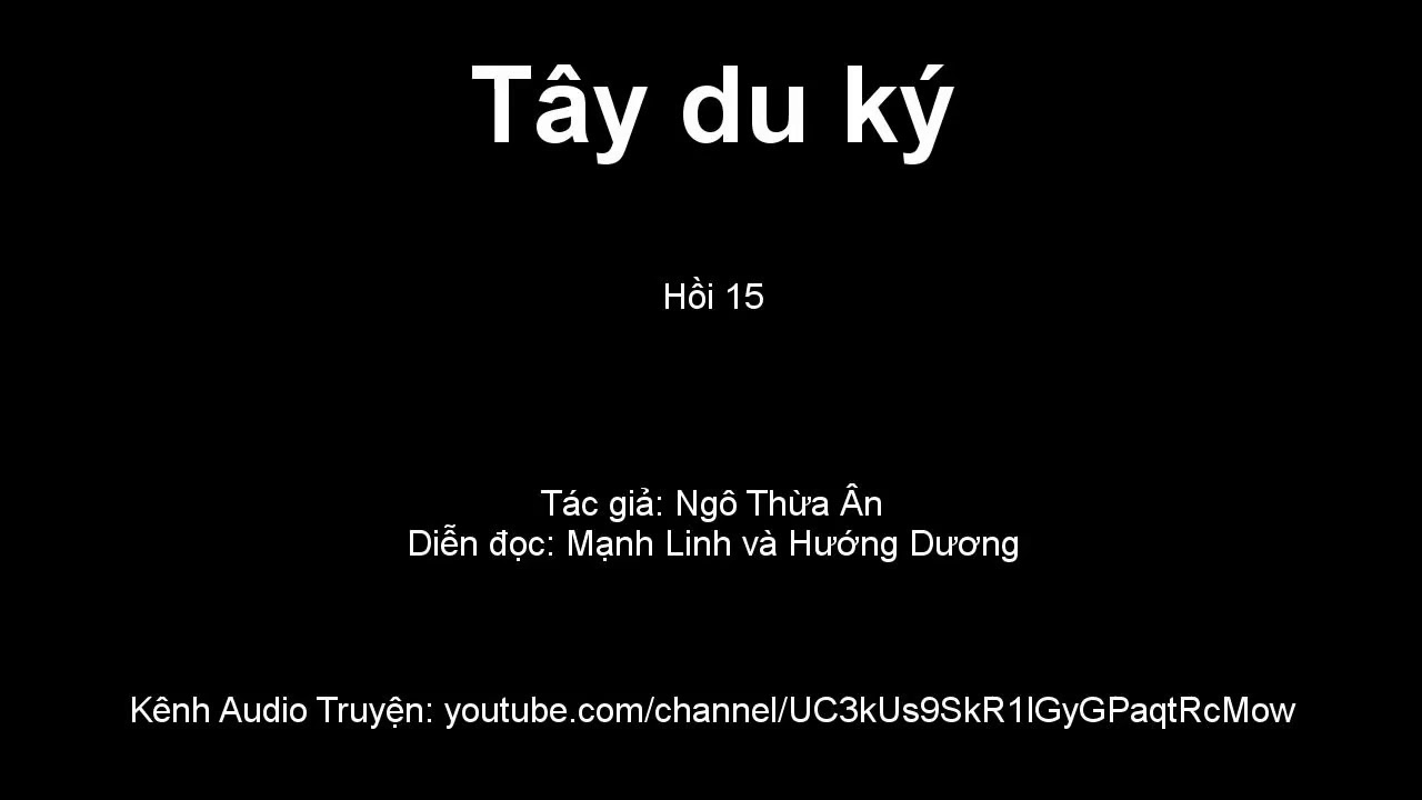 15 Audio Tây du ký, Hồi 15 - youtube