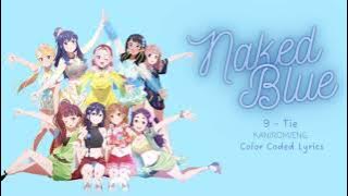 Download lagu 「 NAKED BLUE」by 9-tie KAN/ROM/ENG Color Coded Lyrics