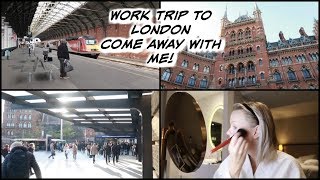 WORK TRIP TO LONDON | COME AWAY WITH ME!