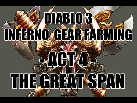 Diablo 3 - Inferno Gear Farming - Act 4 - The Great Span