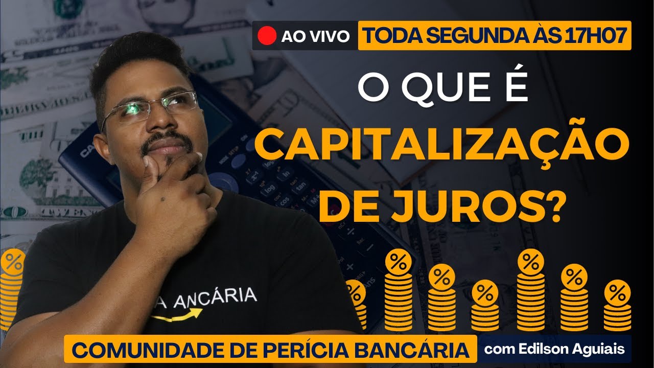 O QUE É CAPITALIZAÇÃO DE JUROS? | PERÍCIA BANCÁRIA