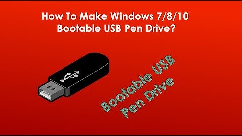 How To Create Windows 7, 8, 10 Bootable USB Flash Drive? | Make Bootable Pen Drive  Easily.