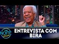 Entrevista com Bira | The Noite (12/07/18)