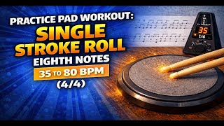 Single Stroke Roll Practice Pad Workout | 35–80 BPM (Eighth Notes)