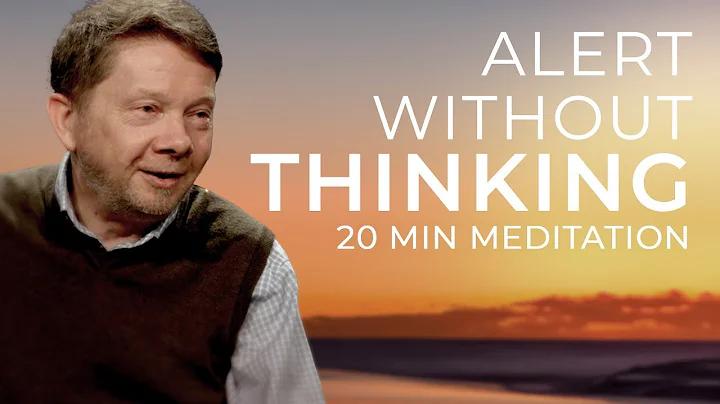 Be Alert without Thinking: A 20 Minute Meditation ...