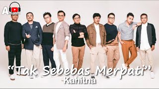 Kahitna  Tak Sebebas Merpati (Lirik)