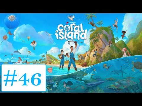 Coral Island Ep.46: