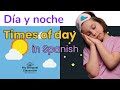 Día y Noche en Español para Niños 🌞🌙 | Saludos + Horas (CI Lesson for Beginners)