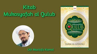 Siri 1 : Mukasyafah Al Qulub ; Ust Mustafa Kamal.