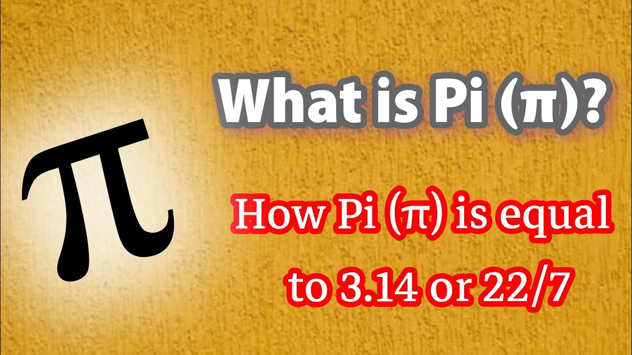Pie Equal In Math What is Pi (π) ? | How Pi equals 3.14 or 22/7 ? - YouTube