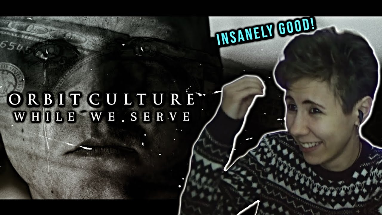 First Time Hearing Orbit Culture | While We Serve Reaction + Lyrical Analysis