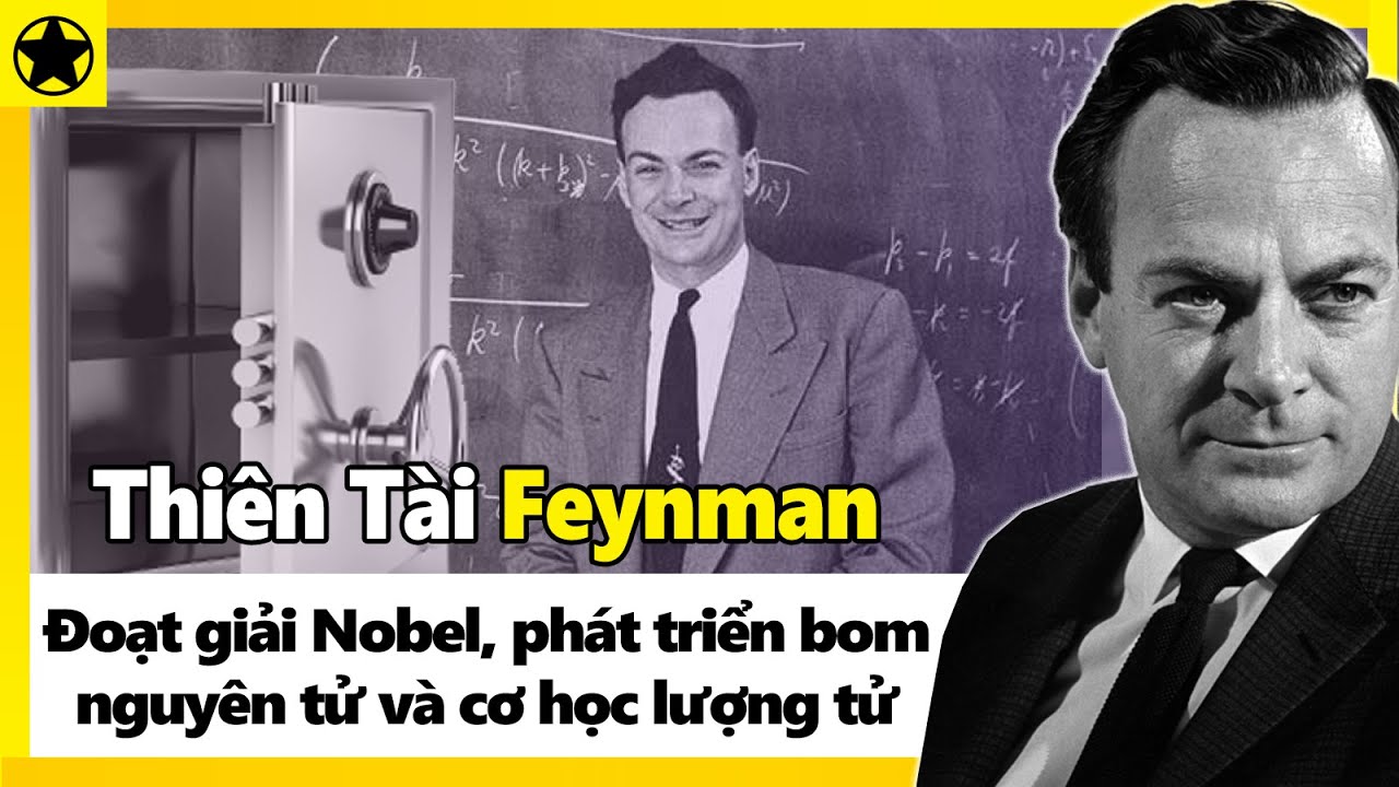 Feynman - Người Đoạt Giải Nobel, Phát Triển Bom Nguyên Tử Và Cơ Học Lượng Tử