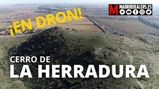 🏘️ El Cerro de la Herradura ¡EN DRON! | 🚁 En dron por Madrid