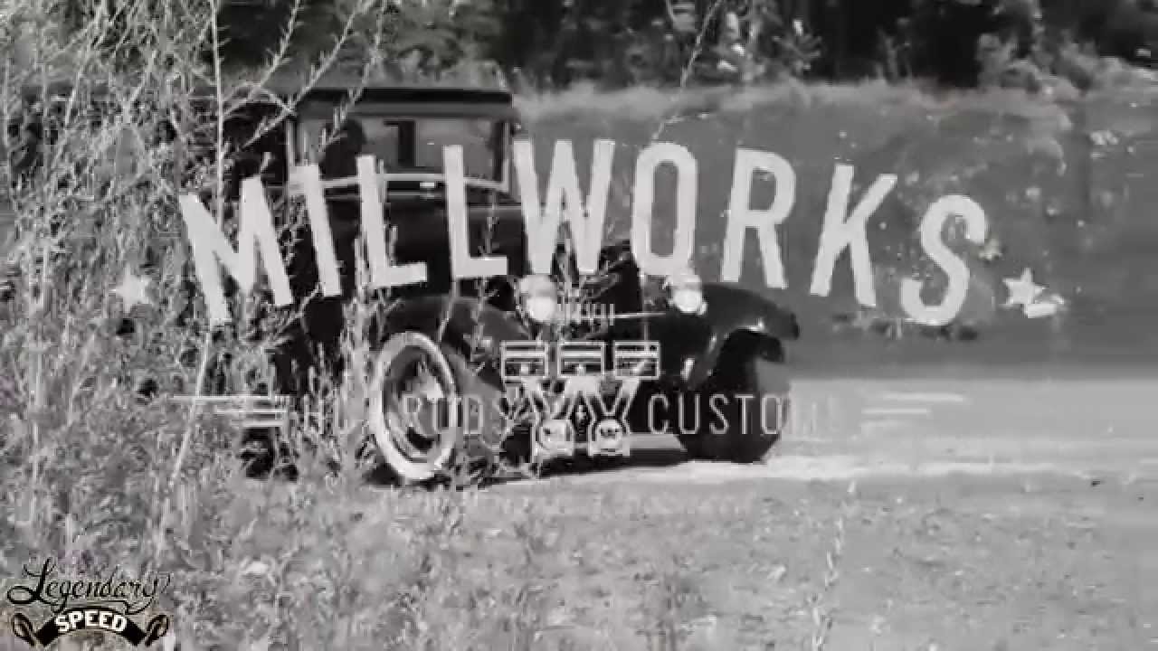 Millworks Hot Rods & Customs YouTube