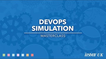 Masterclass Overview - DevOps Simulation
