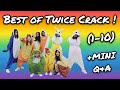 Best of Twice on Crack! (1-10) + Mini Q&A!