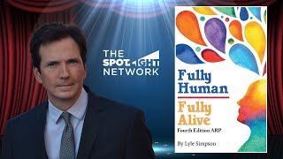 The Spotlight Network on Fully Human Fully Alive by Lyle Simpson
