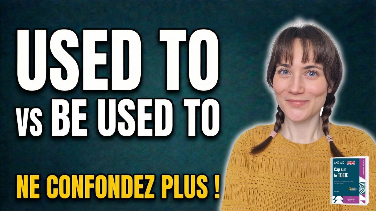USED TO ou BE USED TO ? Ne faites plus jamais l'erreur ! 🚫