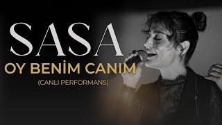 SASA -  OY BENİM CANIM (canlı performans)