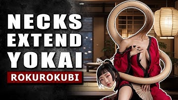 Legend Yokai Rokurokubi & Hitouban | Nukekubi | Japanese Mythology