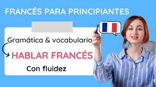 Curso completo de francés gratis para principiantes | APRENDER FRANCÉS RÁPIDO | Gramática francesa