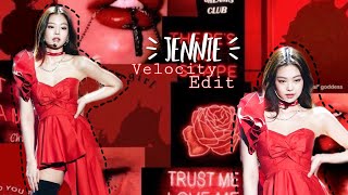 JENNİE VELOCİTY EDİT ~Defne