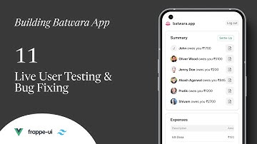 11 - Live User Testing | Building an expense splitting app with Frappe, VueJS and TailwindCSS