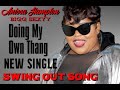 Anissa &quot; Bigg Sexyy&quot; Hampton - Doin My Qwn Thang ( New Swing Out Song.)