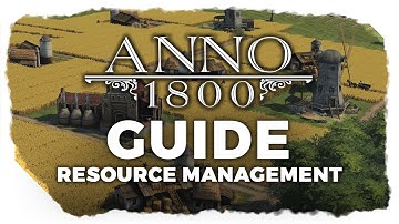 Anno 1800 Guide: Resource Management