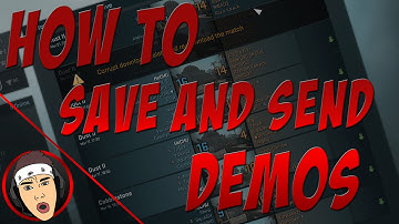 CS:GO - HOW TO SAVE/SEND DEMOS!! - TUTORIAL