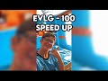 100  evlg sped up