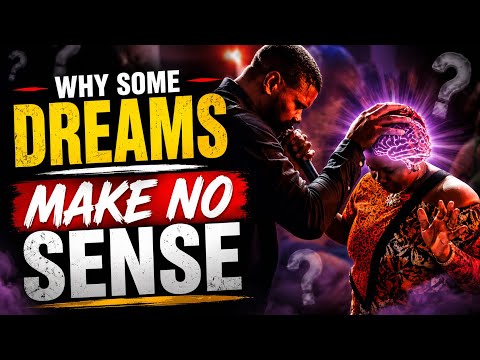 WHY SOME DREAMS MAKE NO SENSE!