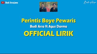 ( Lirik) Perintis Boye Pewaris - Budi Arsa ft Agus Darma