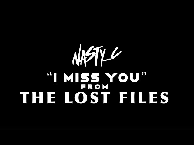 5. Nasty_C - I Miss You (From Lost Files) class=