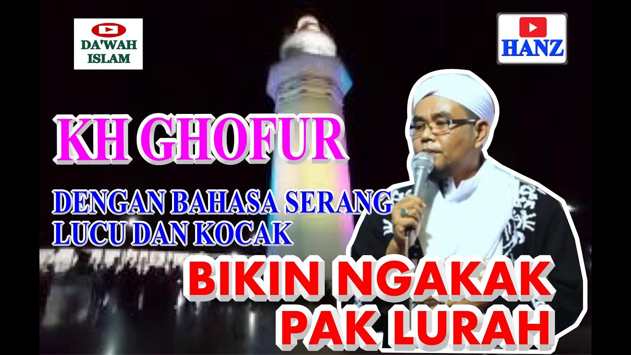 CERAMAH KH GHOFUR YANG KOCAK KHAS BAHASA JAWA SERANG