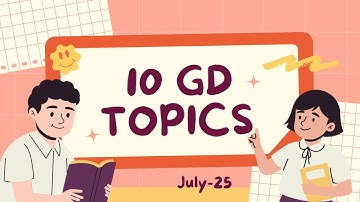 TOP 10 GD TOPICS - JULY 2025 |GROUP DISCUSSION| |UPSC||SSB||NDA||CDS|