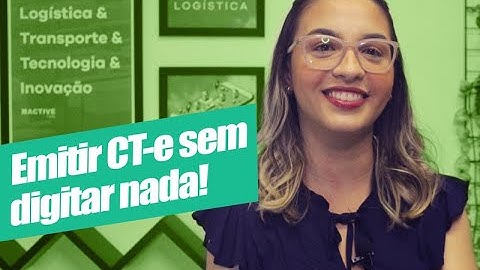 Emitindo CT-e sem digitar nada! Leitura automática do XML da NF-e