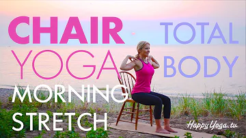 Chair Yoga Total Body Mornng Stretch